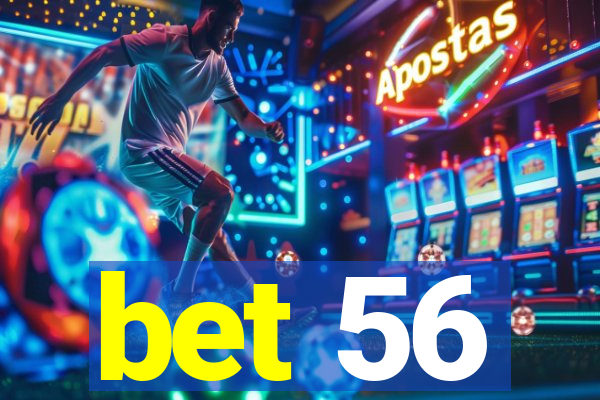 bet 56